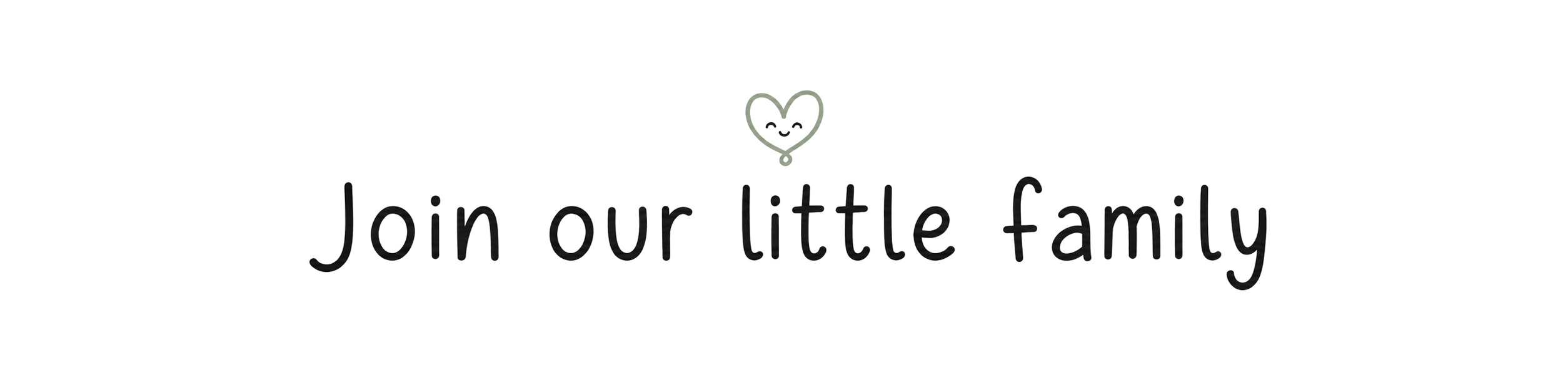 Join our little family